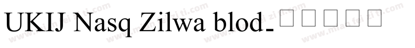 UKIJ Nasq Zilwa blod字体转换
